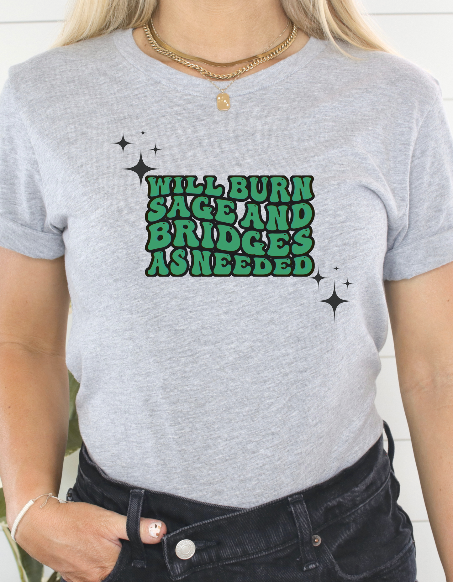 Will Burn Sage and Bridges as Needed Tee - Athletic Heather